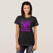 Nicht im Voraus gehorchen T-Shirt (Vorne ganz)