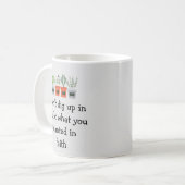 Nicht im Zweifel ausgraben, was du im Glauben gepf Kaffeetasse (Vorderseite Links)