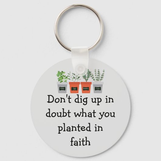 Nicht im Zweifel ausgraben, was du im Glauben gepf Schlüsselanhänger (Vorderseite)