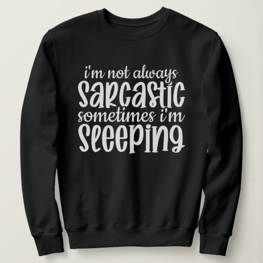 Nicht immer sarkastisch-lustig sweatshirt (Design vorne)
