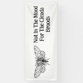 Nicht in der Stimmung für die Cicada Broods Banner (Vertikal)