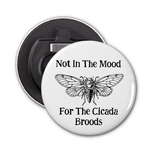 Nicht in der Stimmung für die Cicada Broods Flaschenöffner (Vorderseite)