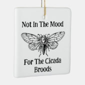 Nicht in der Stimmung für die Cicada Broods Keramikornament (Rechts)