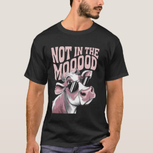 Nicht in der Stimmung Lustiger Kuh-Zitat T-Shirt