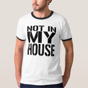 NICHT IN MEINEM HAUS T-Shirt