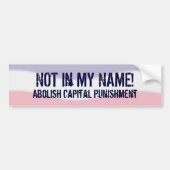 Nicht in meinem Namen keine Hauptstadts-Bestrafung Autoaufkleber (Vorne)