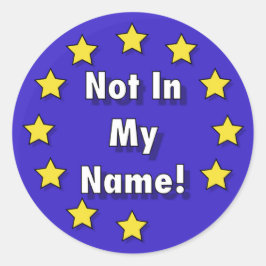 "Nicht in meinem Namen!" Runde Anti-Brexit-Aufkleb Runder Aufkleber