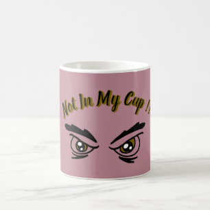 Nicht in meiner Tasse Sarcastic Lustige Kaffeetas