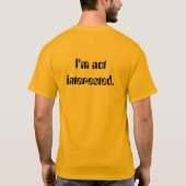 Nicht interessiert T-Shirt (Rückseite)