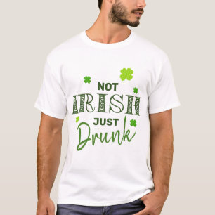 Nicht irisch, nur betrunken Lustiger St. Patrick's T-Shirt