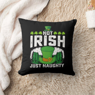 Nicht Irisch, nur unartig, lustiger St. Patrick's  Kissen