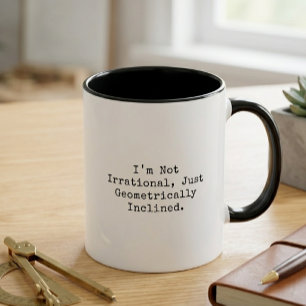 Nicht irrationale geometrisch geneigte Mathe-Humor Tasse