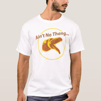 Nicht ist kein Thang T-Shirt