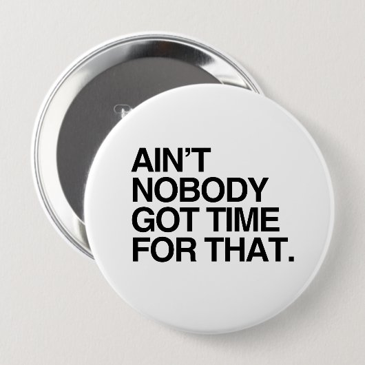 NICHT IST NIEMAND GOT ZEIT FÜR DAS BUTTON (Vorne & Hinten)