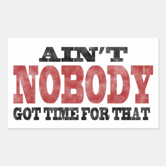 Nicht ist NIEMAND got Zeit für das Rechteckiger Aufkleber (Vorderseite)