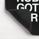 NICHT IST NIEMAND GOT ZEIT FÜR DAS - WEISS - .PNG MOUSEPAD (Ecke)