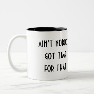 nicht ist niemand got Zeit für das Zweifarbige Tasse