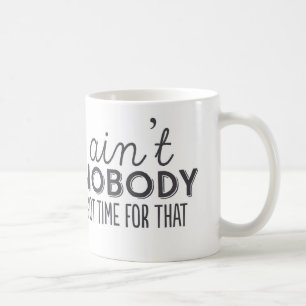 Nicht ist niemand got Zeit für diese Kaffee-Tasse Kaffeetasse