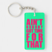 Nicht ist niemand got Zeit für diese Schlüsselanhänger (Vorderseite)