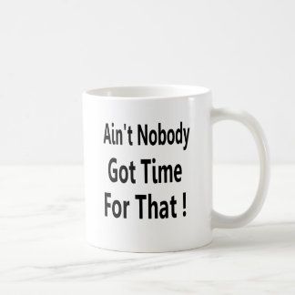 Nicht ist niemand got Zeit für dieses Meme Kaffeetasse