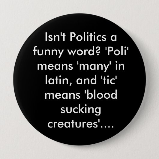 Nicht ist Politik ein lustiges Wort? "Poli" Button (Vorderseite)