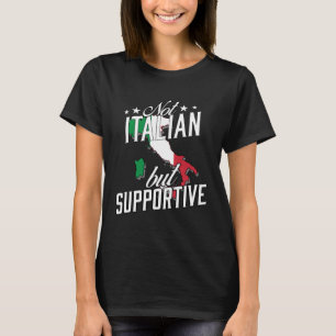 Nicht italienisch, aber unterstützend Reisen Itali T-Shirt
