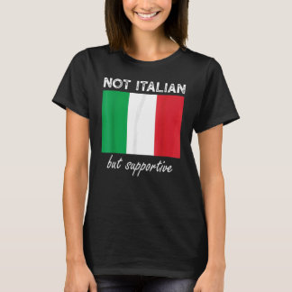 Nicht italienisch, sondern unterstützend 13 T-Shirt