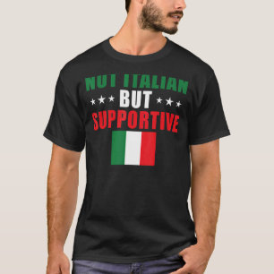 Nicht italienisch, sondern unterstützend 5 T-Shirt