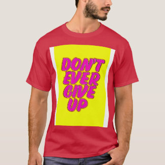 Nicht je aufgeben T-Shirt