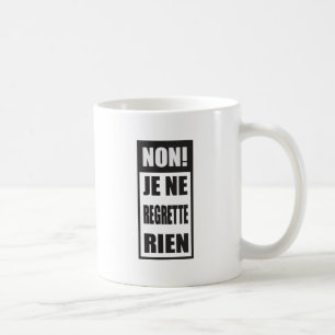 Nicht! Je Ne regrette rien Kaffeetasse