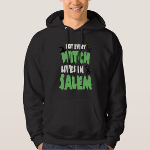 Nicht jede Hexe lebt in Salem Lustige Hexen schlei Hoodie