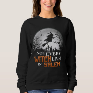 Nicht jede Hexe lebt in Salem witzig Sweatshirt