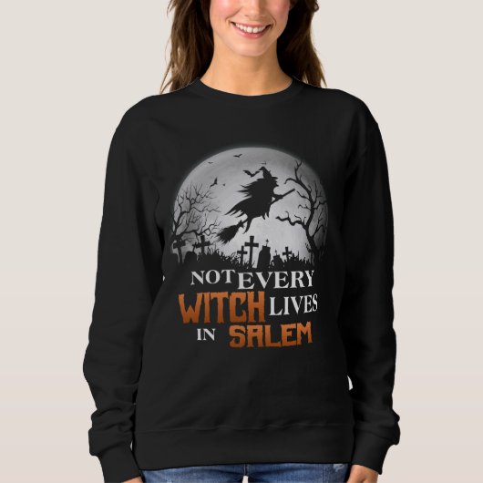 Nicht jede Hexe lebt in Salem witzig Sweatshirt (Vorderseite)