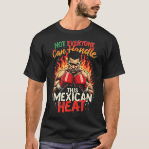 Nicht jeder kann diese mexikanische Hitze bewältig T-Shirt