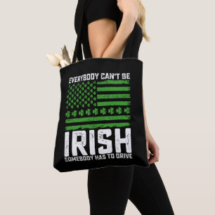 Nicht jeder kann Ire sein, irgendjemand muss fahre Tasche
