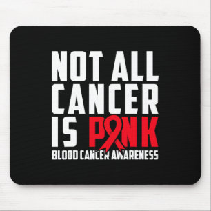 Nicht jeder Krebs ist rosa. Blutkrebs-Bewusstsein Mousepad