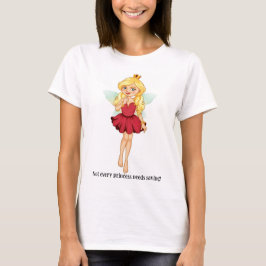 Nicht jeder Prinzessin muss Gerettet werden - Tshi T-Shirt