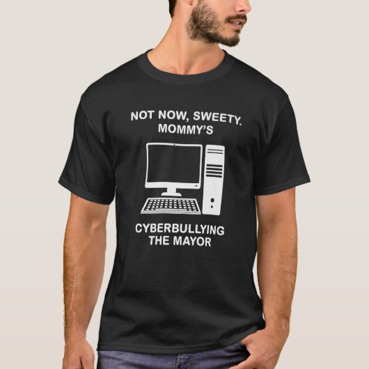 Nicht jetzt, dass die Sweety Mommy Cybermobbing de T-Shirt (Vorderseite)