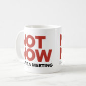 Nicht jetzt. Ich habe eine Tasse (Vorderseite Links)