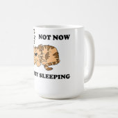NICHT JETZT, ICH SCHLAFE. KAFFEETASSE (VorderseiteRechts)