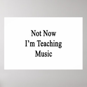 Nicht jetzt lehre ich Musik Poster