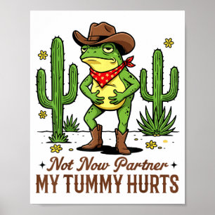 Nicht jetzt, Partner, mein Bauch tut weh Lustiger Poster
