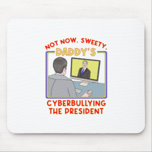 Nicht jetzt, Schätzchen. Daddys Cybermobbing am Pr Mousepad
