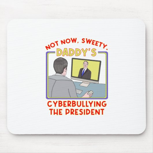 Nicht jetzt, Schätzchen. Daddys Cybermobbing am Pr Mousepad (Vorne)