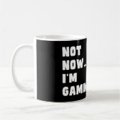 Nicht jetzt spiele ich - Funny Video Gamer Kaffeetasse (Links)