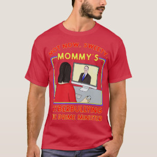 Nicht jetzt, Sweety Mommys Cybermobbing am Prime M T-Shirt