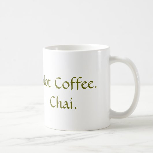 Nicht Kaffee: Chai Kaffeetasse (Rechts)