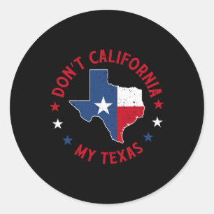 Nicht Kalifornien Meine Texas 1 Runder Aufkleber