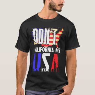 Nicht Kalifornien, meine US-Flagge Amerikaner T-Shirt