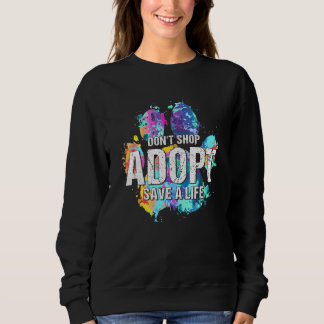 Nicht kaufen Adoptier Life Rescue Dog Katzenpflast Sweatshirt